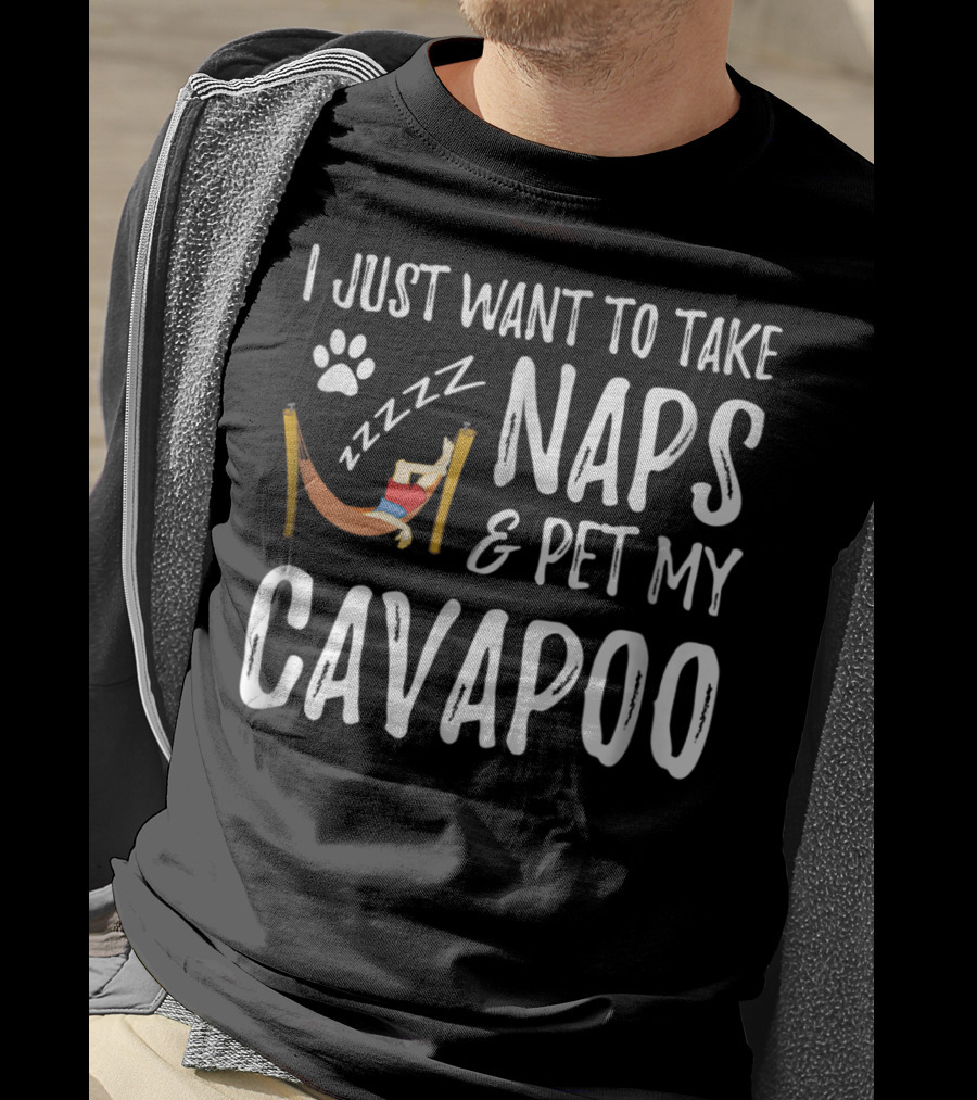 I Just Want To Take Naps And Pet My Cavapoo T-Shirt