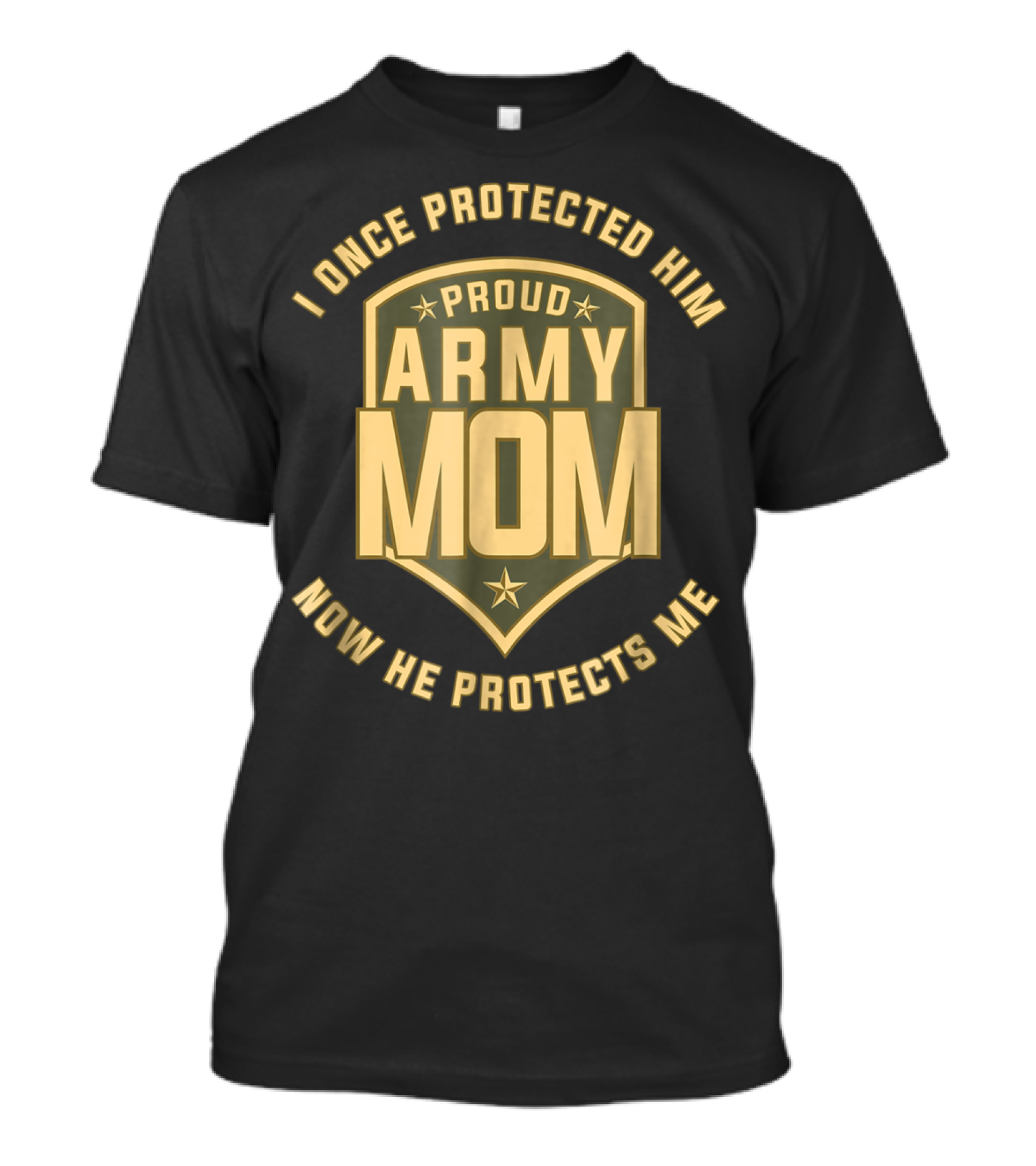 I Once Protected Him Proud Army Mom Now He Protects Me T-Shirt