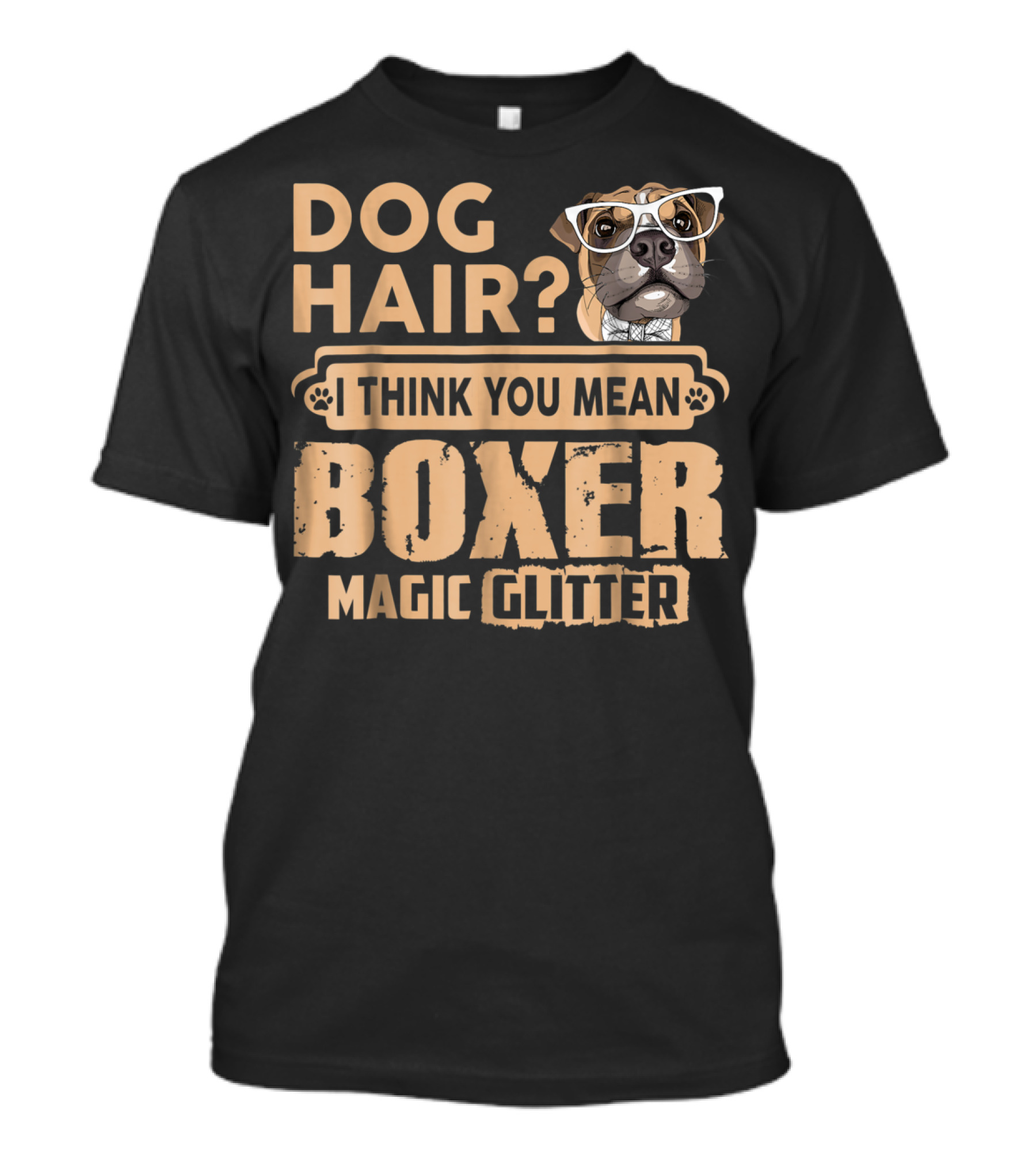 Dog Hair? I Think You Mean Boxer Magic Glitter T-Shirt