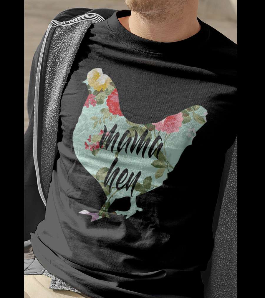 Mama Hen Floral Funny Birthday Idea For Mom T-Shirt