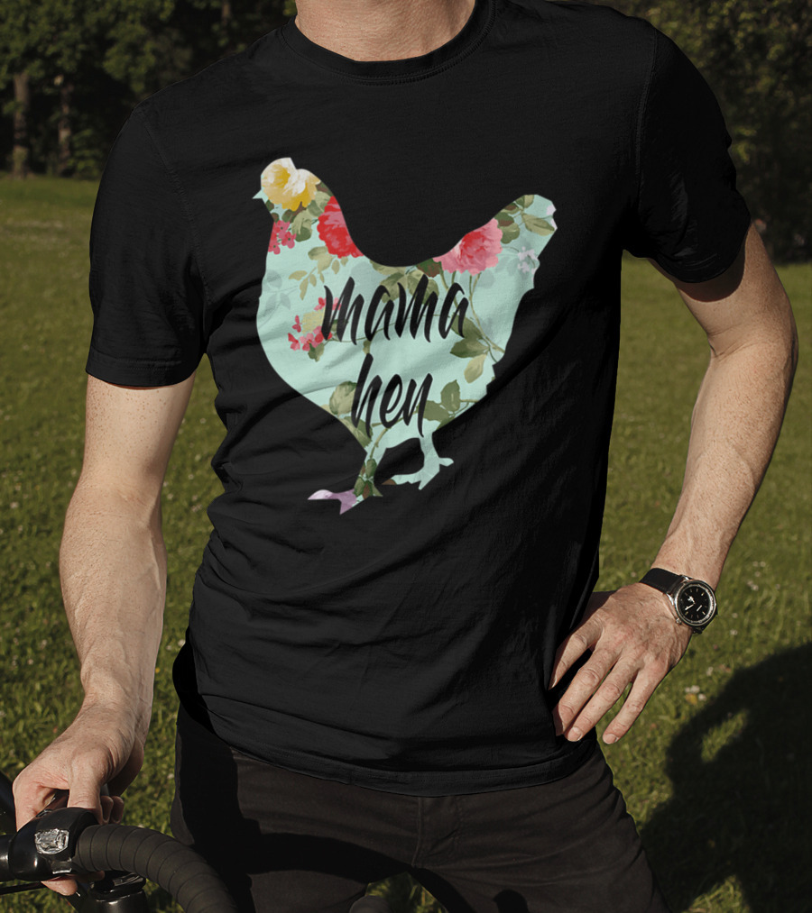 Mama Hen Floral Funny Birthday Idea For Mom T-Shirt