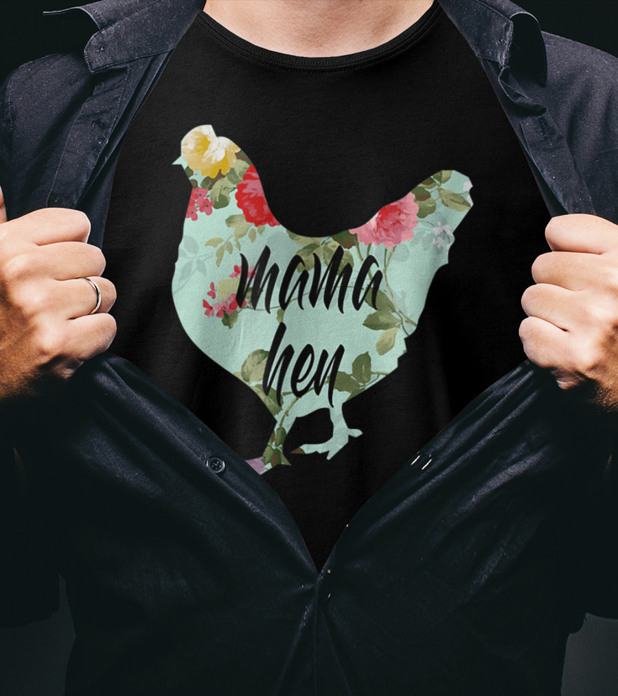 Mama Hen Floral Funny Birthday Idea For Mom T-Shirt