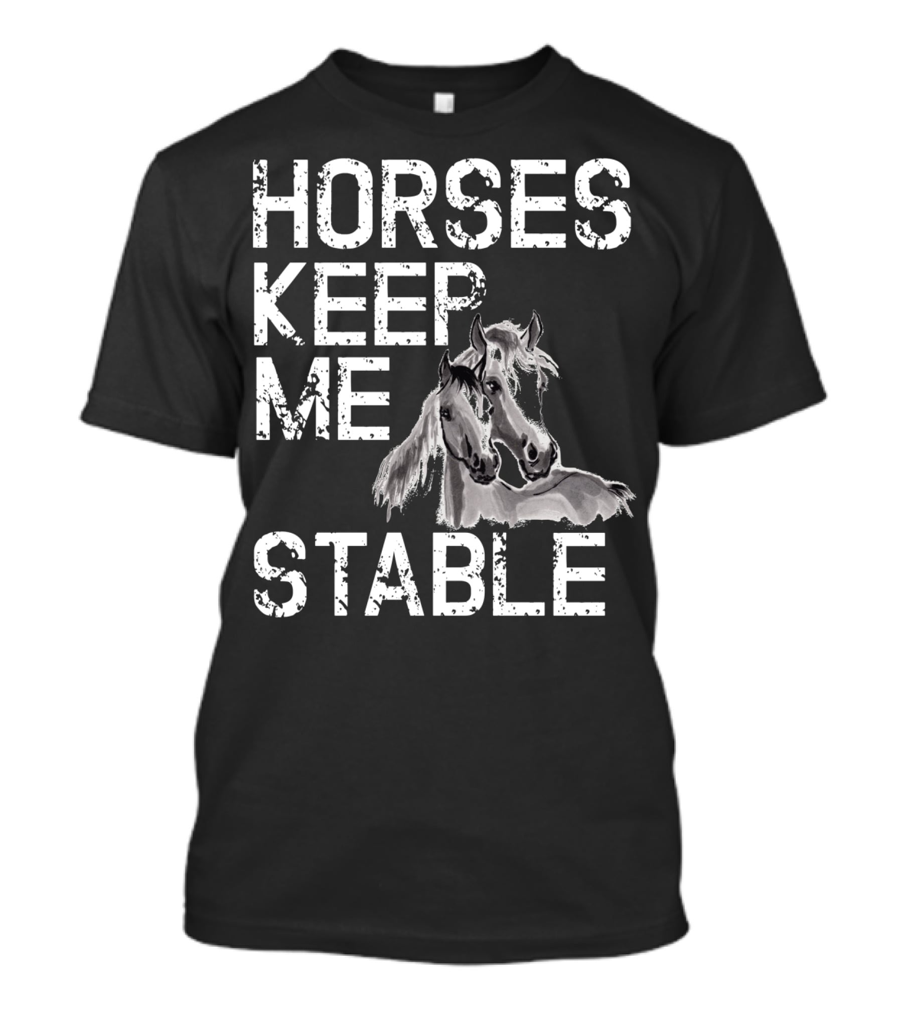 Horses Keep Me Stable Funny Horse Girl Horseback Riding Mom T-Shirt