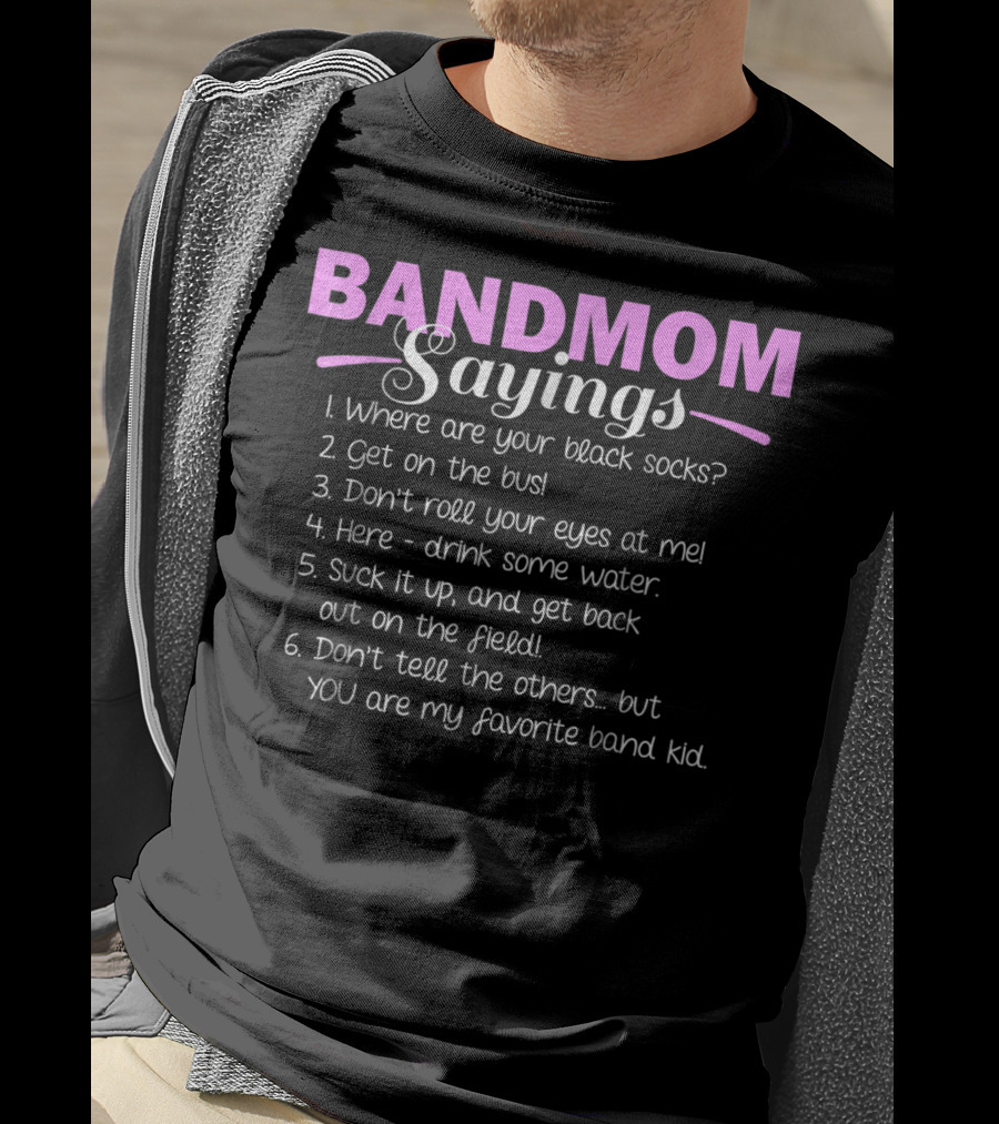 Band Mom Sayings Funny Marching Band Music Fan Mom Music School Team8 T-Shirt