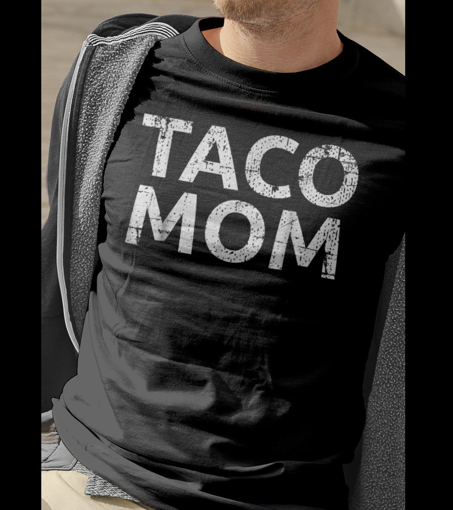 Taco Mom Funny Sarcastic Birthday Joke T-Shirt