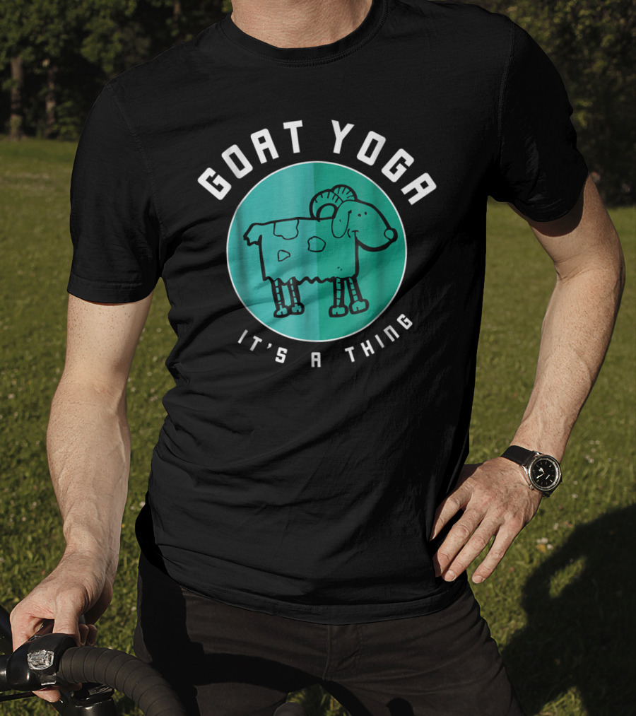 Goat Yoga It's A Thing T-Shirt