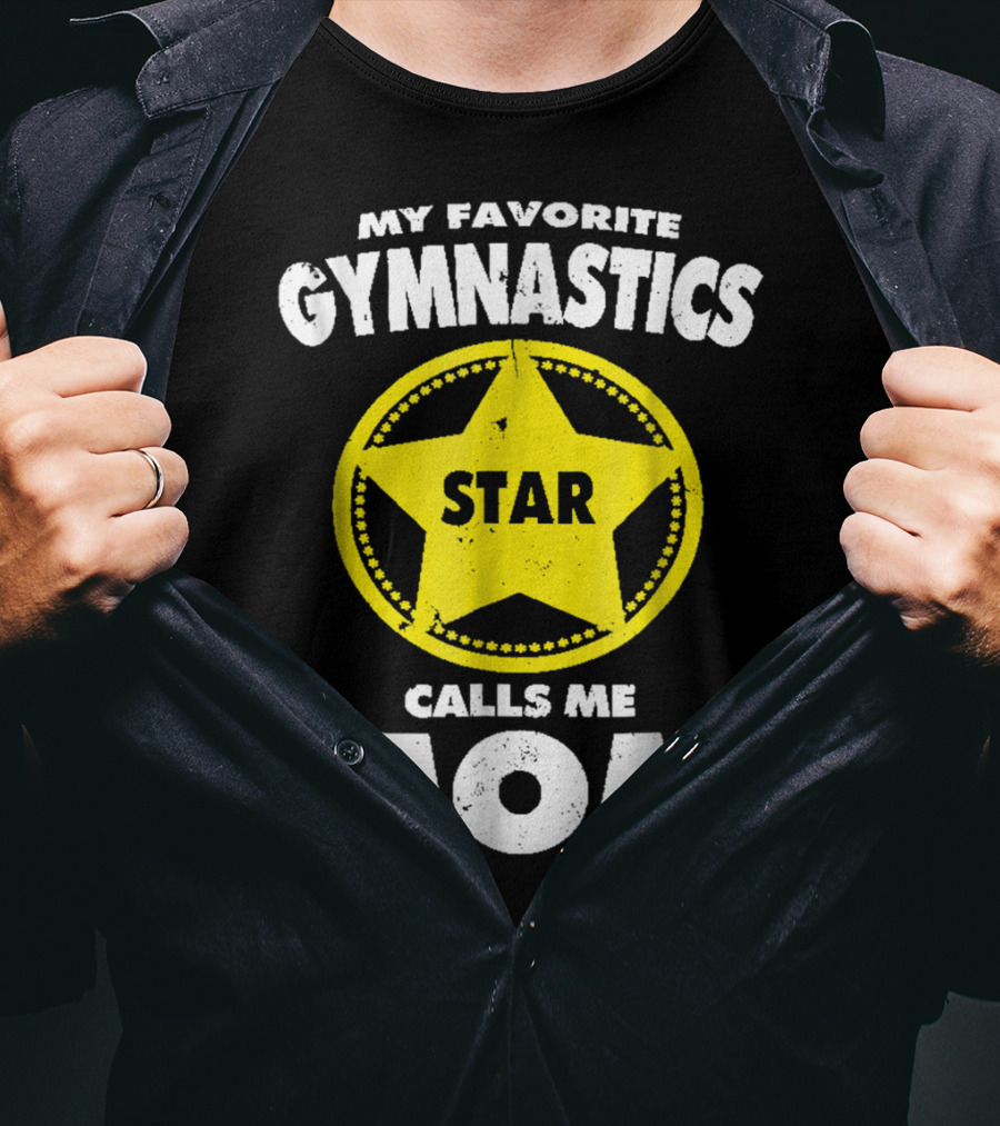 My Favorite Gymnastics Star Calls Me Mom T-Shirt