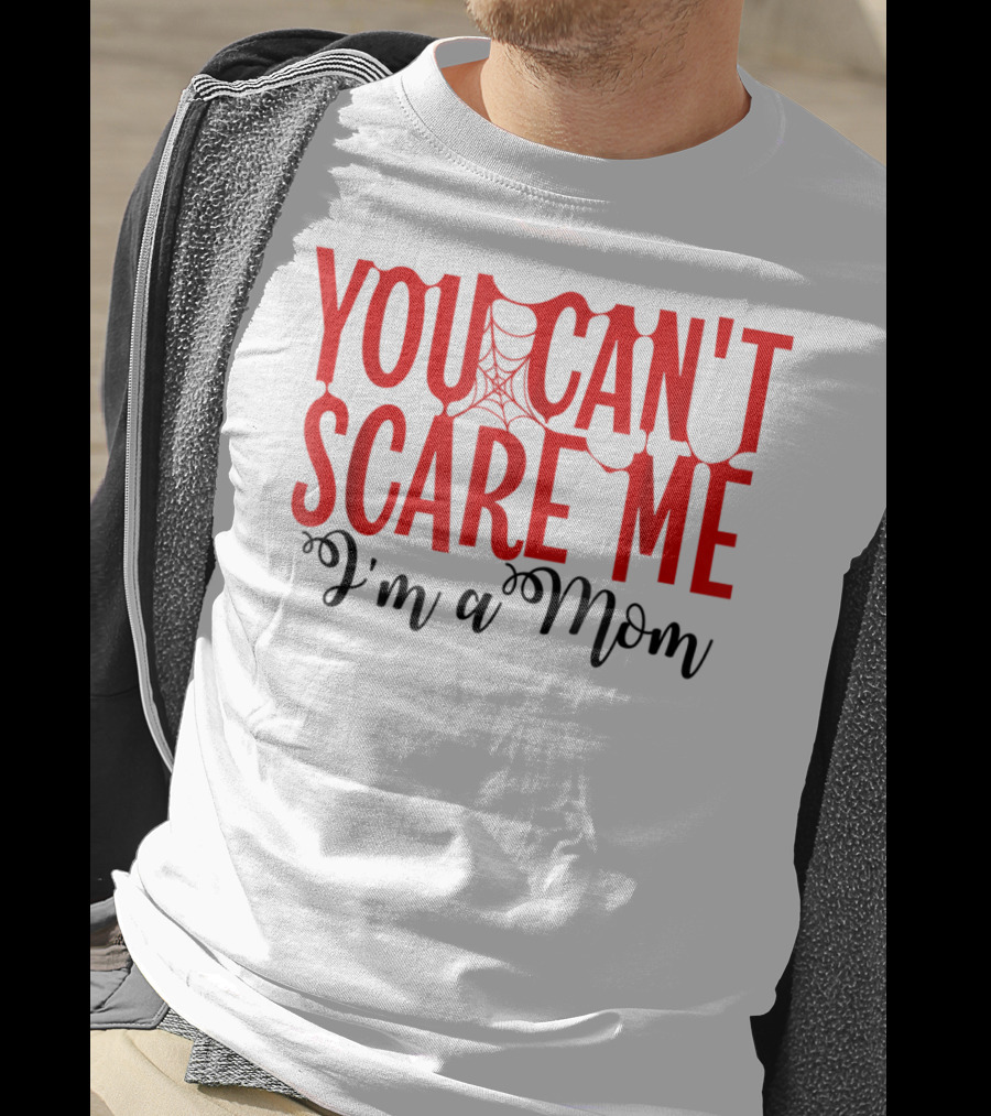 You Can't Scare Me I'm A Mom Halloween Spiderweb T-Shirt