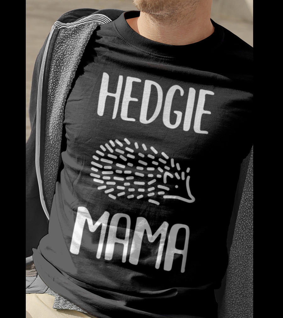 Hedgie Mama Hedgehogs Hedgehog Mom T-Shirt