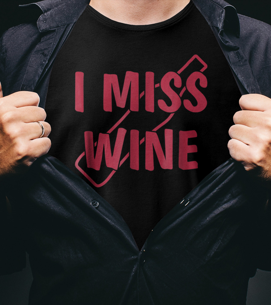 I Miss Wine Funny Pregnant Mom To Be T-Shirt