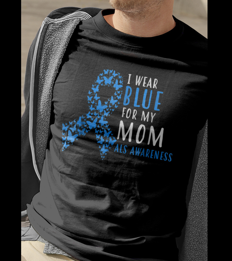 I Wear Blue For My Mom ALS Awareness T-Shirt