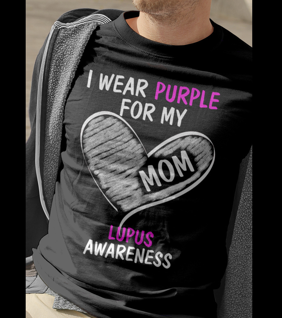 I Wear Purple For My Mom Lupus Awareness T-Shirt