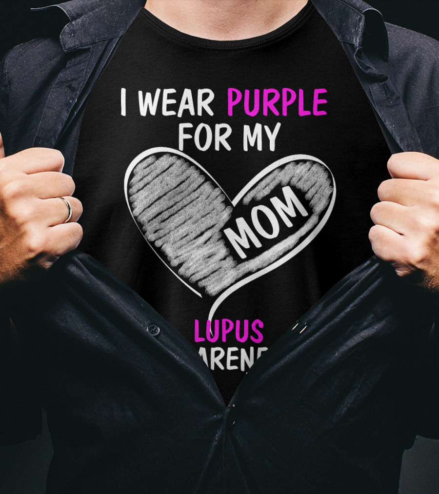 I Wear Purple For My Mom Lupus Awareness T-Shirt