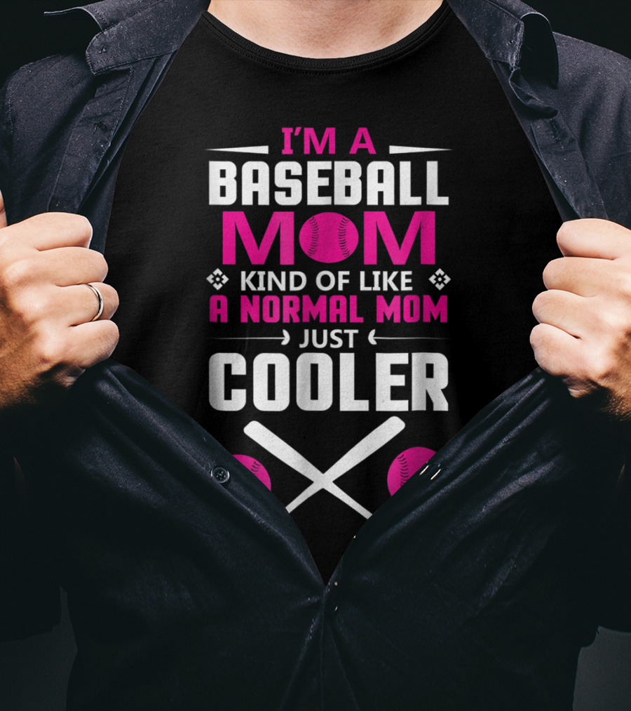 I'M A Baseball Mom Kind Of Like A Normal Mom Just Cooler Pink Baseballs And Bats T-Shirt