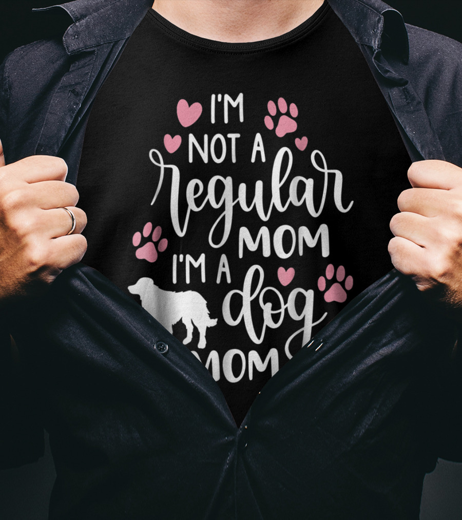 I'm Not A Regular Mom I'm A Dog Mom Paw Hearts T-Shirt