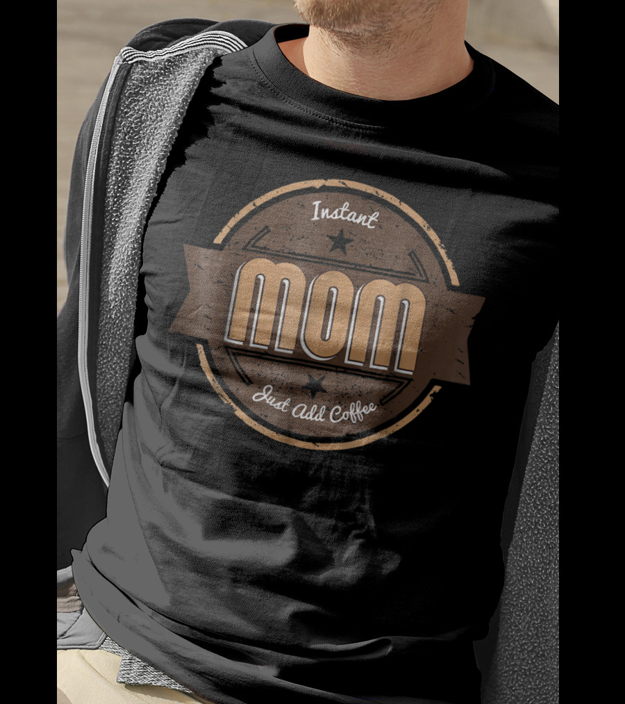 Instant Mom Just Add Coffee Retro Badge T-Shirt