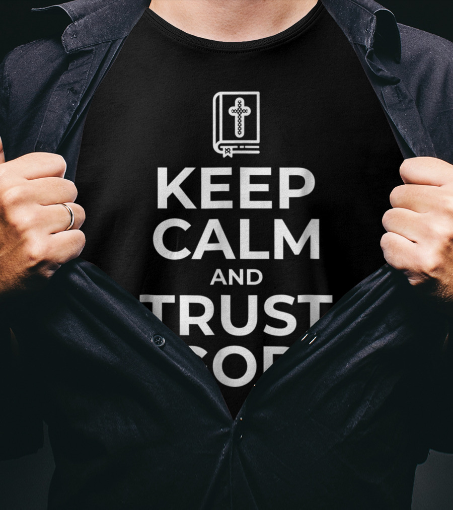 Keep Calm And Trust God With Cross And Bible Icon Birthday6 T-Shirt
