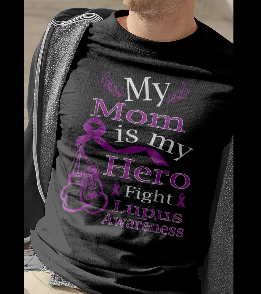 My Mom Is My Hero Fight Lupus Awareness Wear Purple T-Shirt