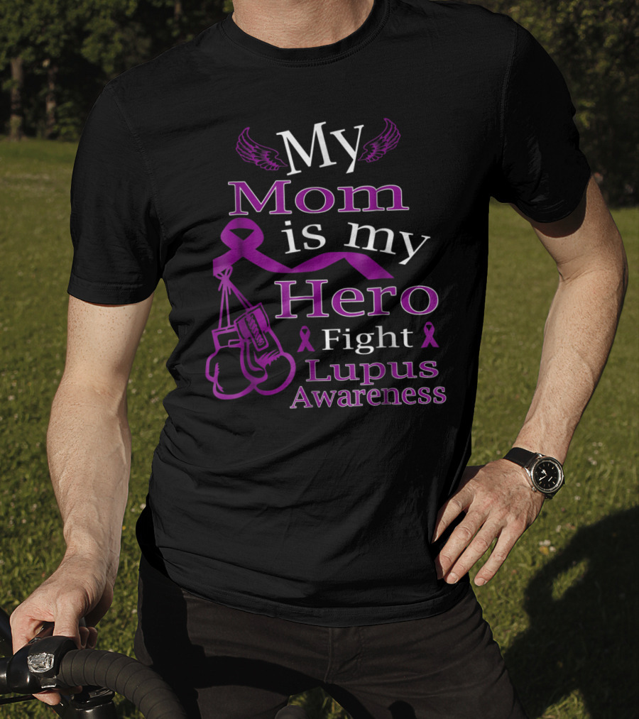 My Mom Is My Hero Fight Lupus Awareness Wear Purple T-Shirt