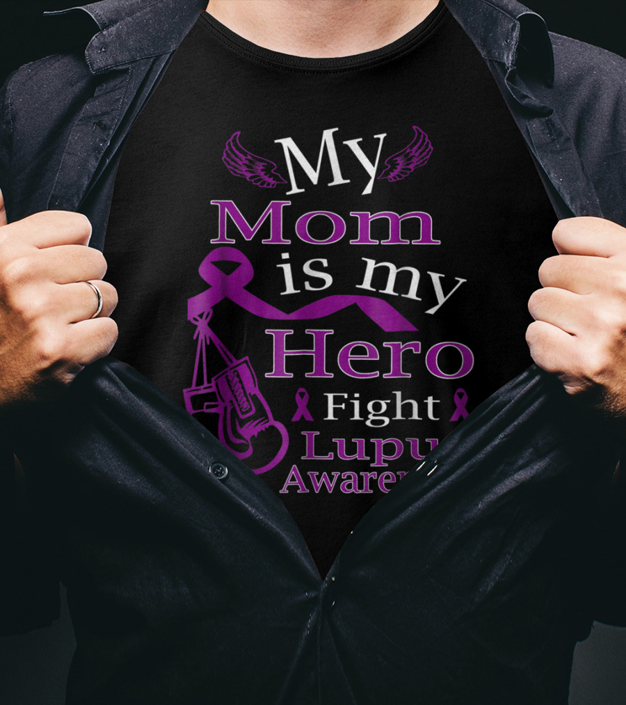 My Mom Is My Hero Fight Lupus Awareness Wear Purple T-Shirt
