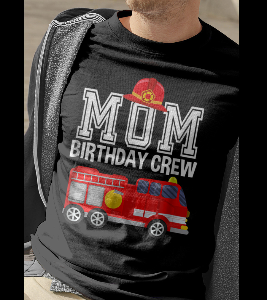 Mom Birthday Crew Fireman Fire Truck Party T-Shirt