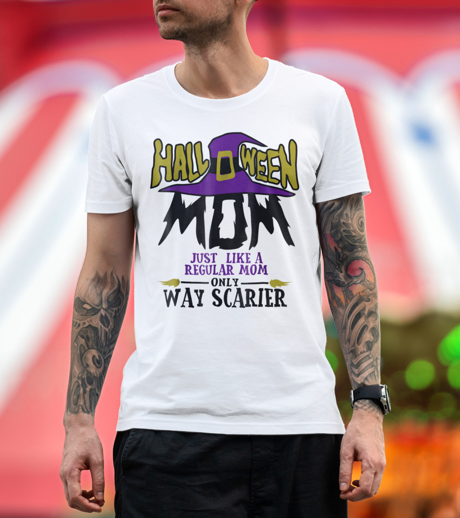 Halloween Mom Just Like a Regular Mom Only Way Scarier T-Shirt