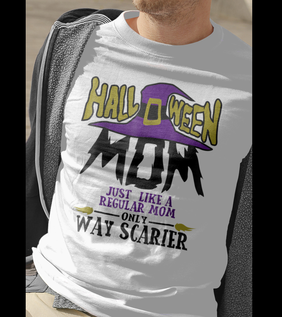 Halloween Mom Just Like A Regular Mom Only Way Scarier T-Shirt