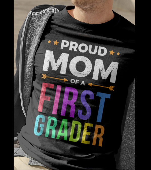 PROUD MOM OF A FIRST GRADER T-Shirt