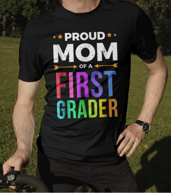 PROUD MOM OF A FIRST GRADER T-Shirt