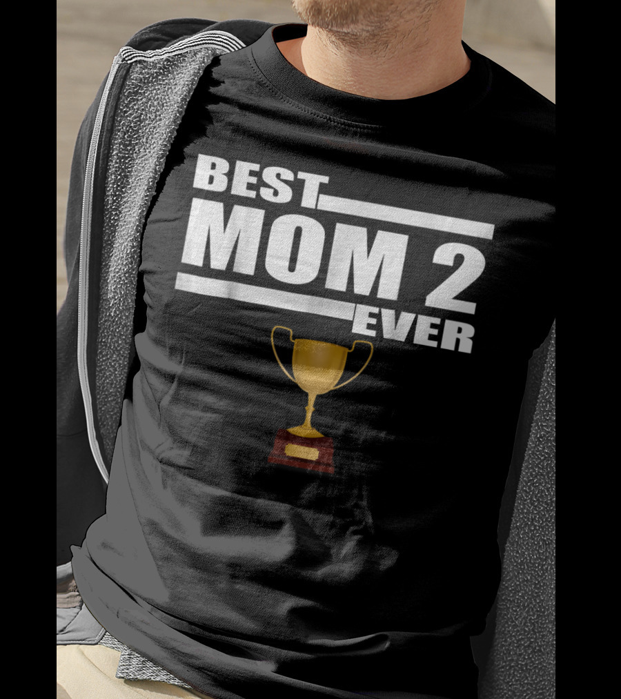 Best Mom 2 Ever Trophy T-Shirt