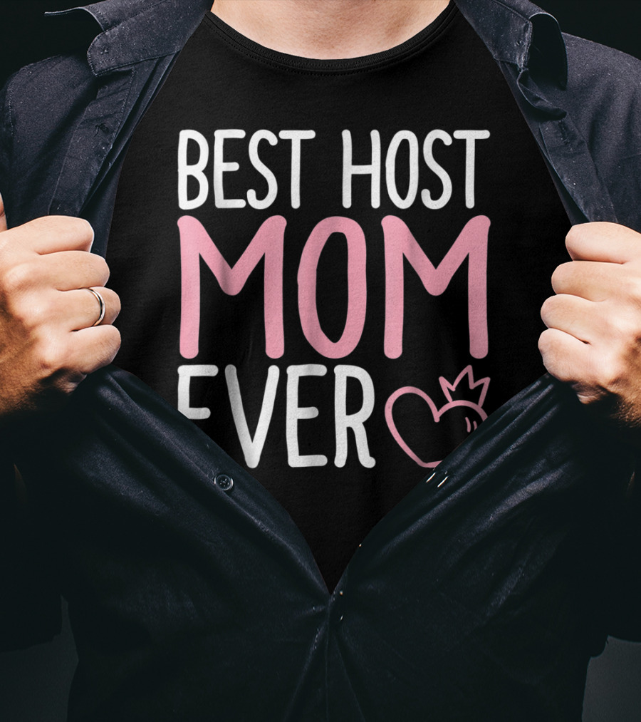 Best Host Mom Ever Mommy Life Tees Mama Women T-Shirt