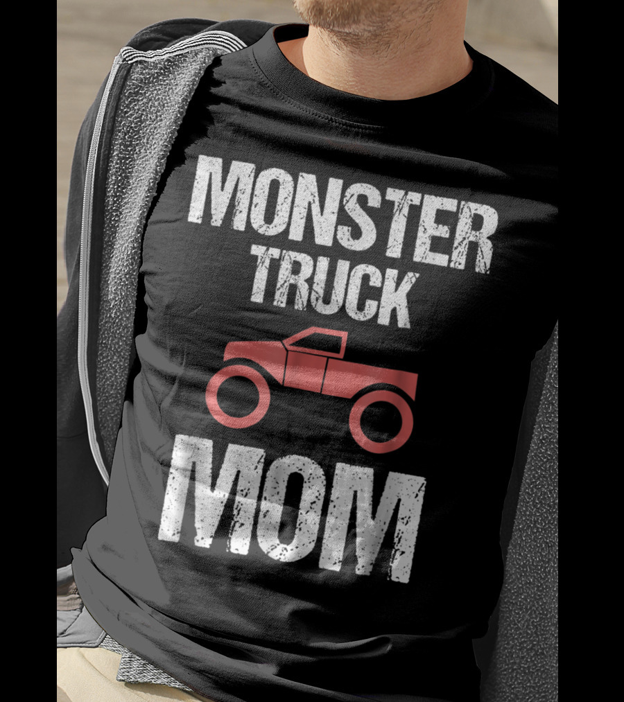 Monster Truck Mom Funny Mother Mama Idea8 T-Shirt
