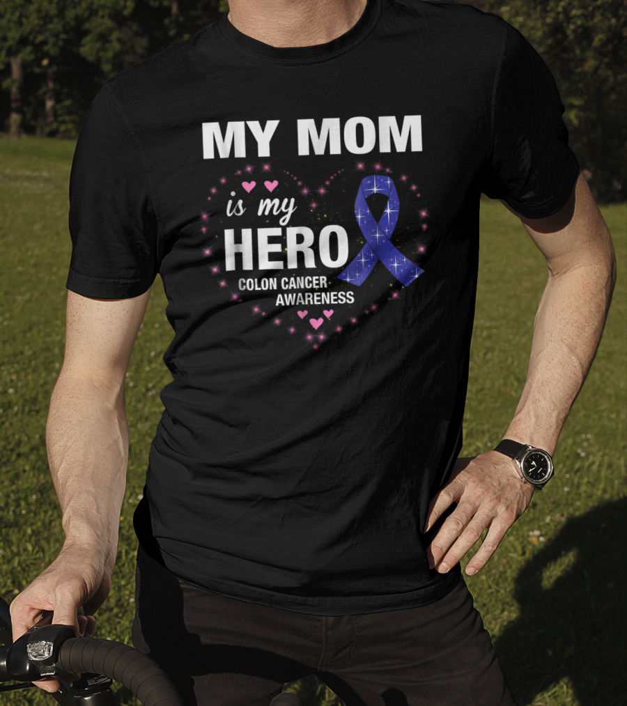 My Mom Is My Hero Colon Cancer Awareness Heart With Blue Ribbon And Pink Hearts T-Shirt