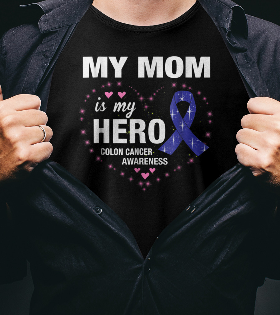 My Mom Is My Hero Colon Cancer Awareness Heart With Blue Ribbon And Pink Hearts T-Shirt