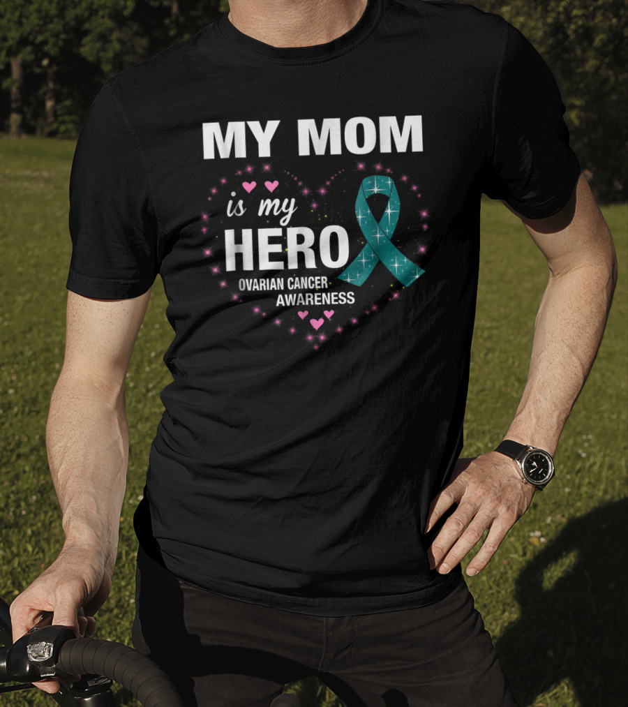 MY MOM Is My HERO Ovarian Cancer Awareness Ribbon Heart And Stars T-Shirt