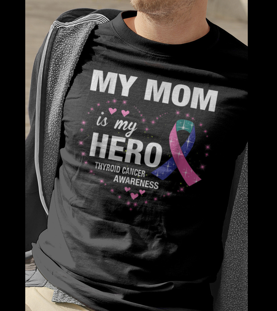 My Mom Is My Hero Thyroid Cancer Awareness Heart T-Shirt