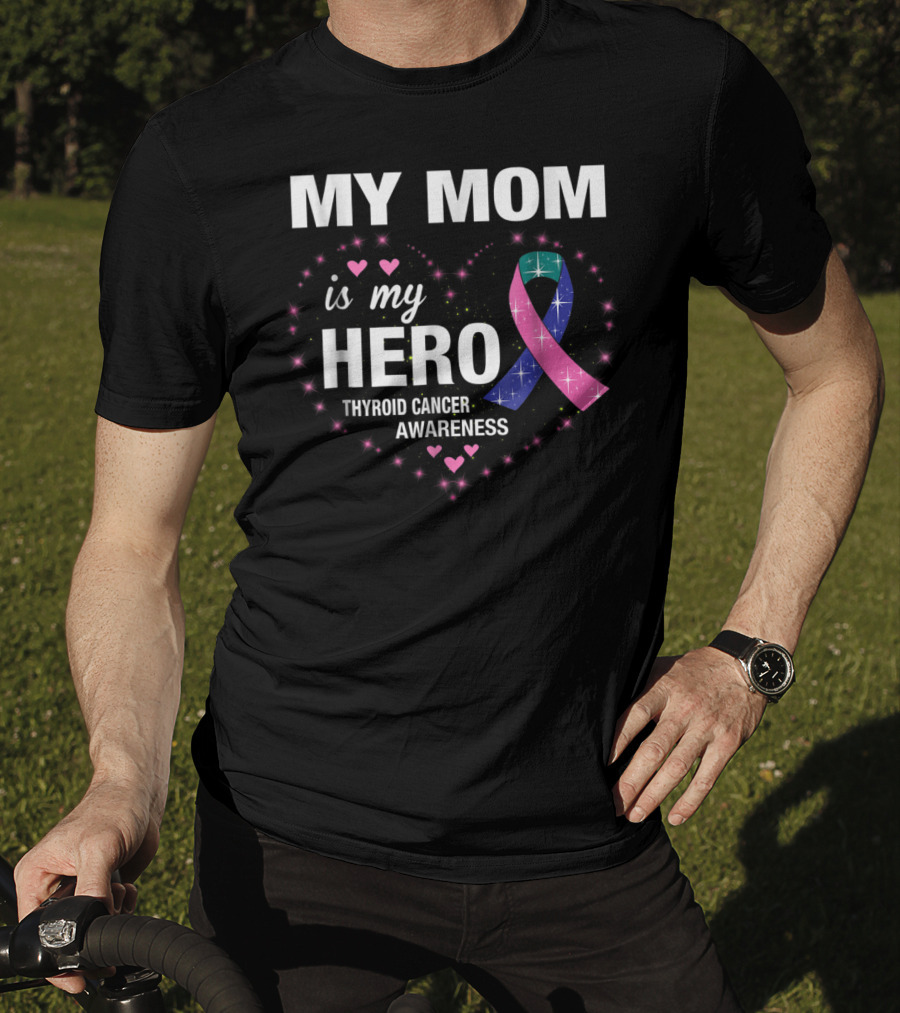 My Mom Is My Hero Thyroid Cancer Awareness Heart T-Shirt