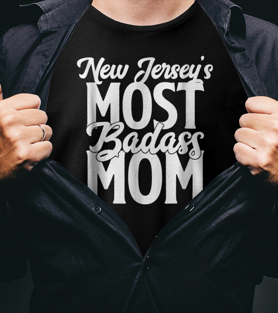 New Jersey's Most Badass Mom T-Shirt