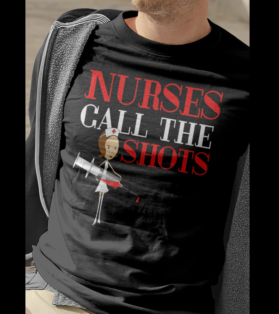 Nurses Call The Shots Nurse RN Mom Wife Grandma9 Nurse Cartoon Syringe T-Shirt