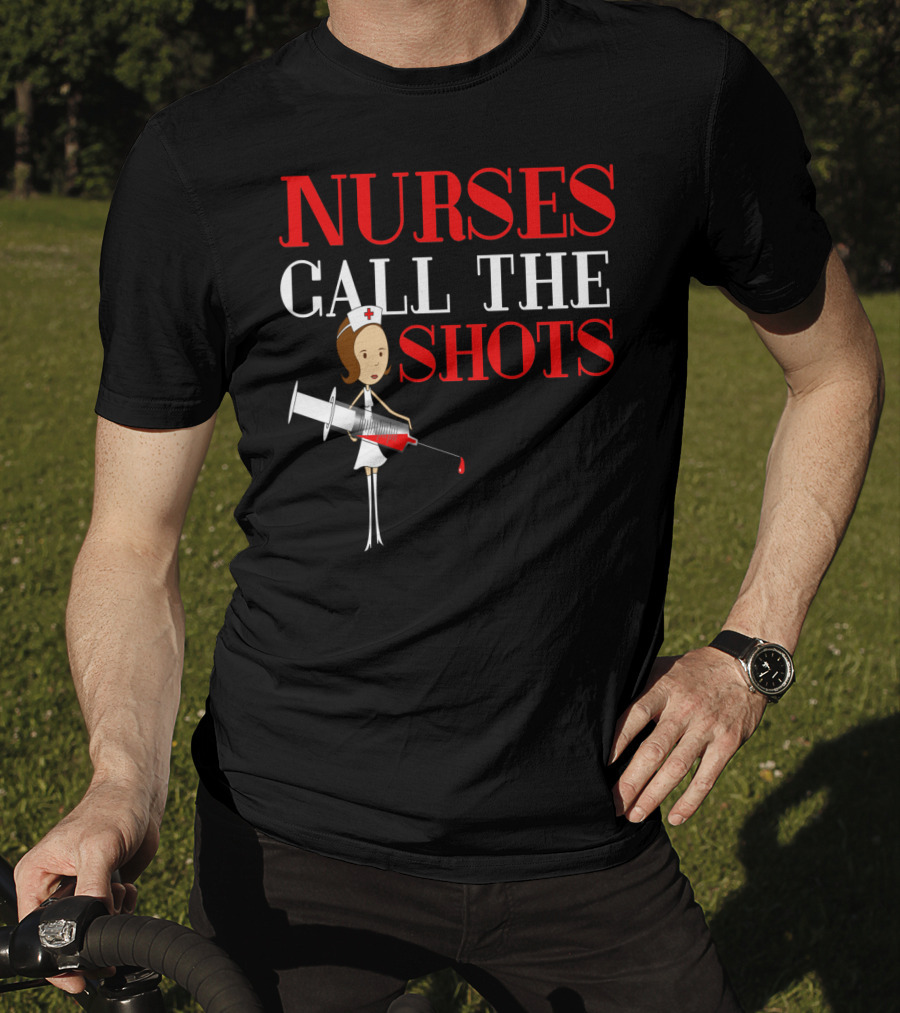 Nurses Call The Shots Nurse RN Mom Wife Grandma9 Nurse Cartoon Syringe T-Shirt