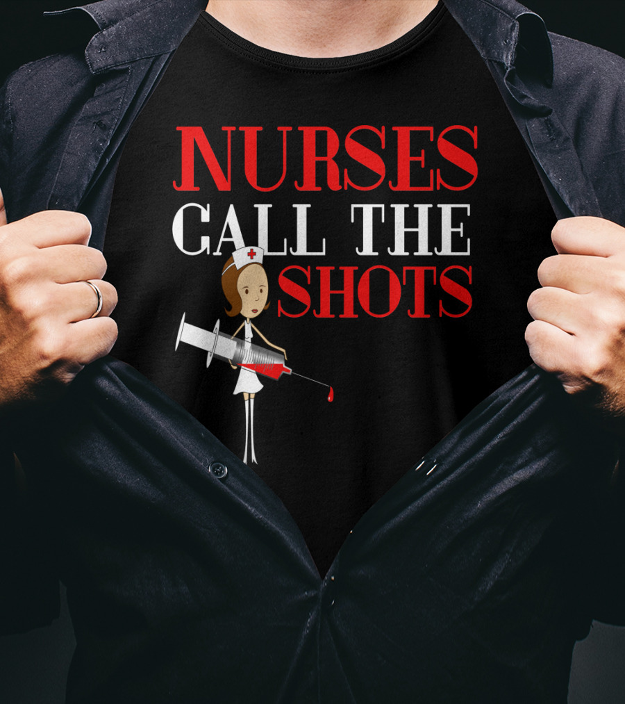 Nurses Call The Shots Nurse RN Mom Wife Grandma9 Nurse Cartoon Syringe T-Shirt