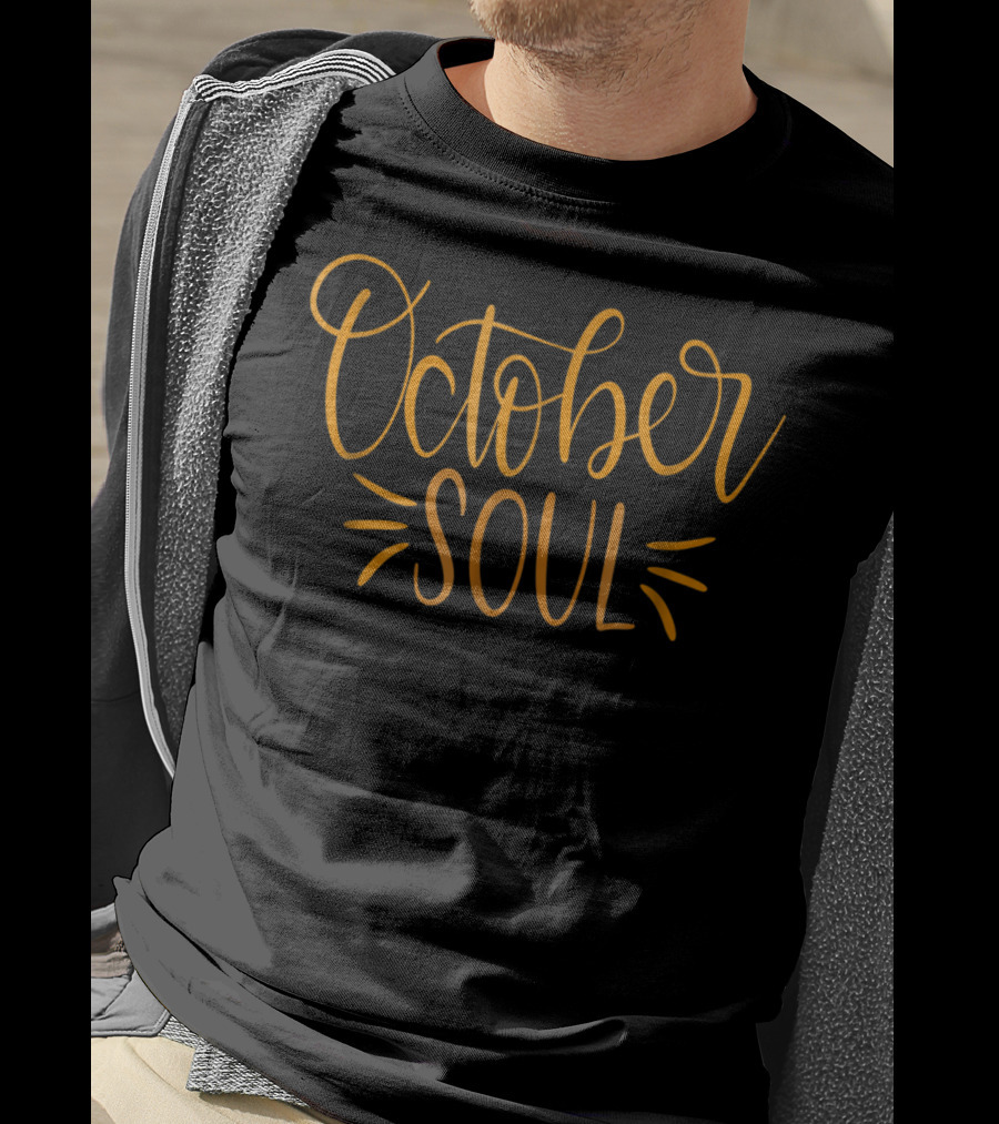 October Soul Autumn Fall Birthday Teacher Mom Wife T-Shirt