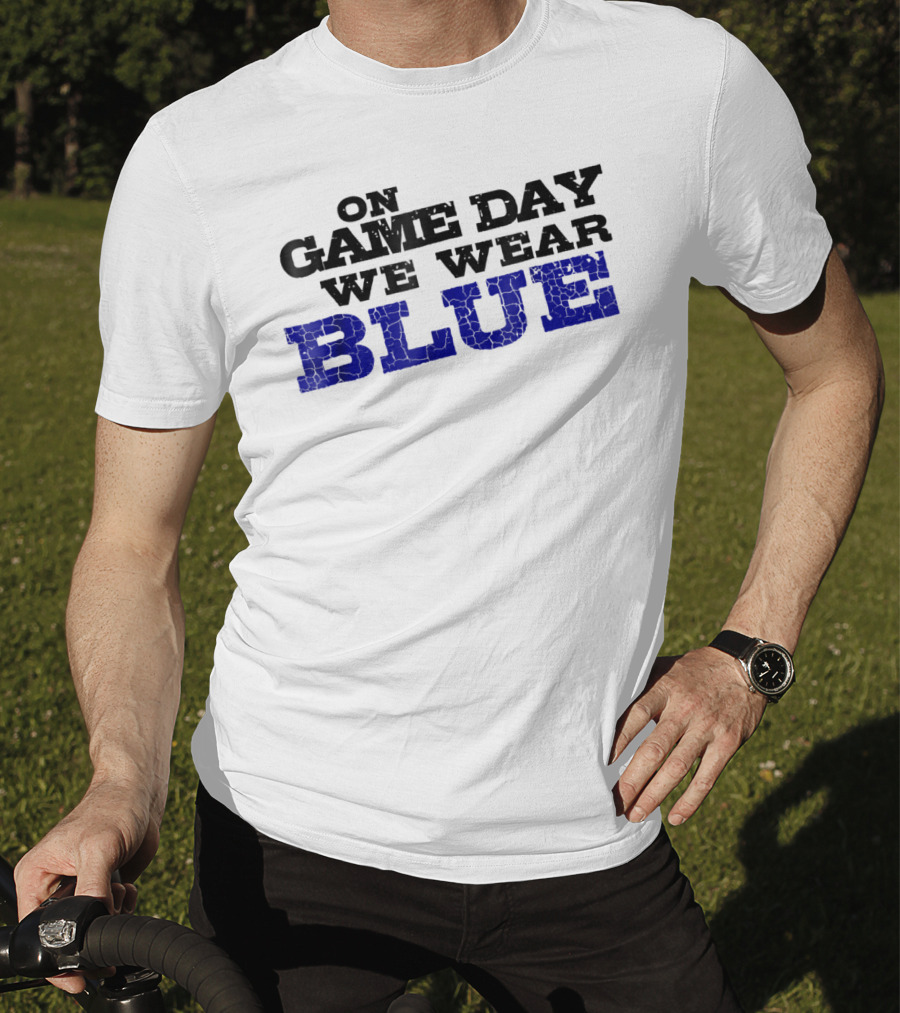 On Game Day We Wear Blue T-Shirt