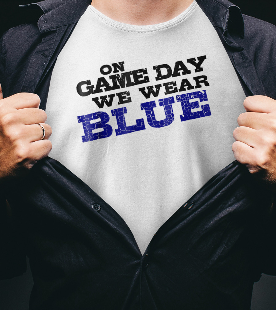 On Game Day We Wear Blue T-Shirt