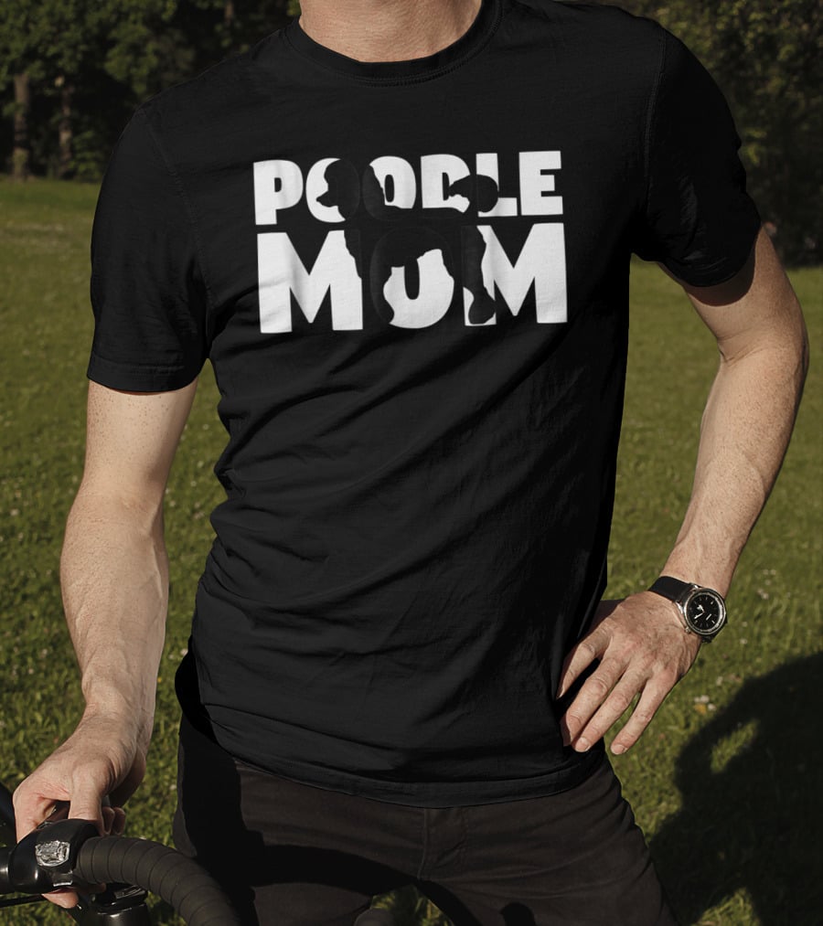 Poodle Mom Poodle Mother Dog Lover Mom T-Shirt