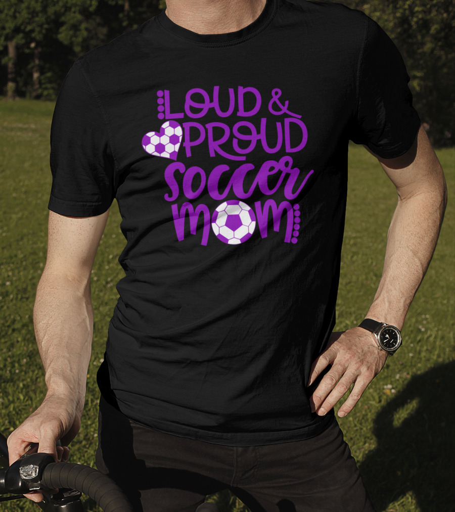 Loud And Proud Soccer Mom Purple And White T-Shirt