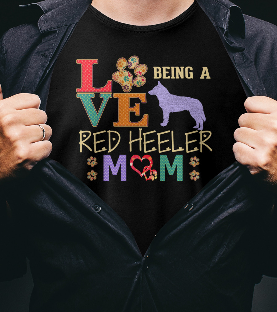 Love Being A Red Heeler Mom T-Shirt