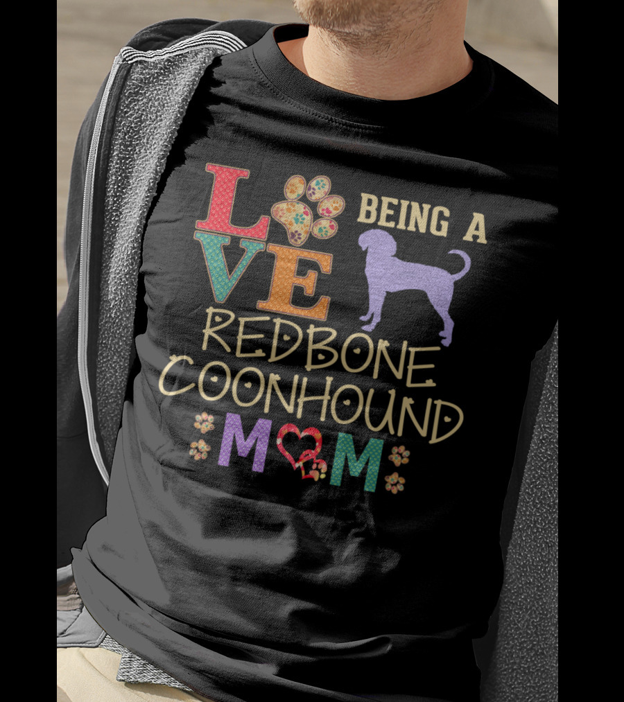 Love Being A Redbone Coonhound Mom T-Shirt