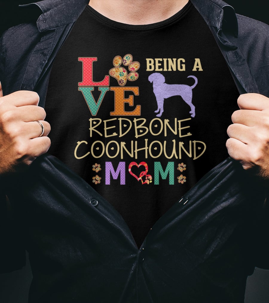 Love Being A Redbone Coonhound Mom T-Shirt