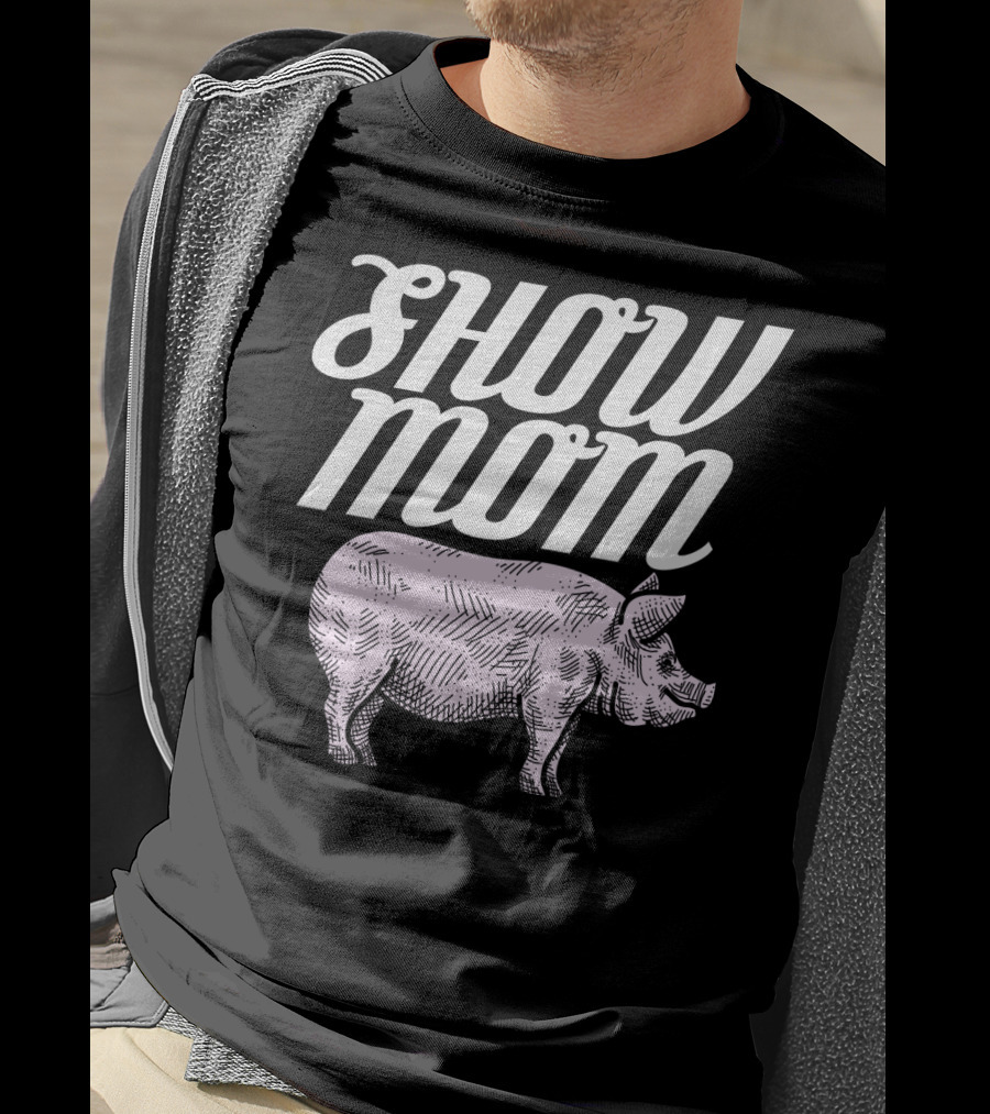 SHOW MOM CUTE PIG 1 T-Shirt